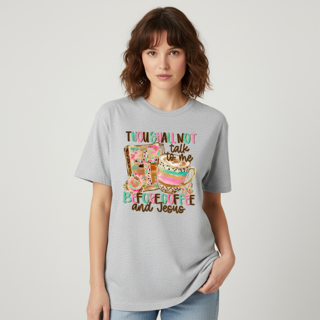 Thou shall Not Talk to Me Before Coffee and Jesus